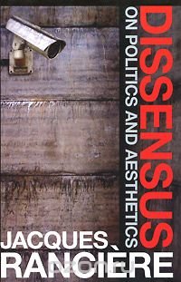 Dissensus: On Politics and Aesthetics