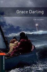  - «OXFORD bookworms library 2: GRACE DARLING 3E»