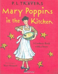 Mary Poppins in the Kitchen: A Cookery Book with a Story