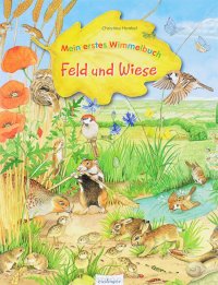 Mein erstes Wimmelbuch: Feld und Wiese