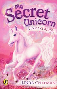 My Secret Unicorn: A Touch of Magic