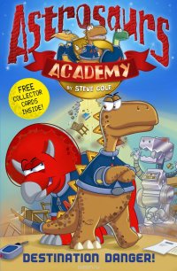 Astrosaurs Academy 1: Destination Danger