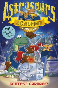 Astrosaurs Academy 2: Contest Carnage!