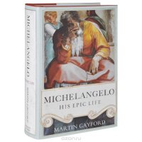 Michelangelo: His Epic Life