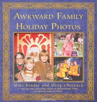 Mike Bender, Doug Chernack - «Awkward Family: Holiday Photos»