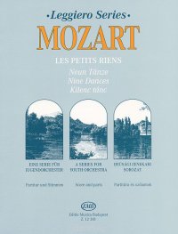 Mozart: Les petits riens: Neun Tanze: Partitur und Stimmen / Mozart: Les petits riens: Nine Dances: Score and Parts / Mozart: Les petits riens: Kilenc tanc: Partitura es szolamok