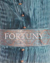 Mariano Fortuny: His Life and Work