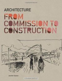 Architecture : From Commission to Construction