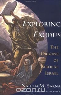 Exploring Exodus: The Origins of Biblical Israel