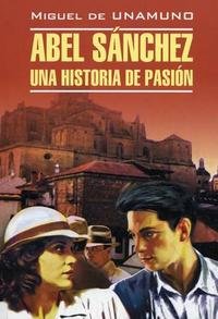 Abel Sanchez: Una historia de pasion