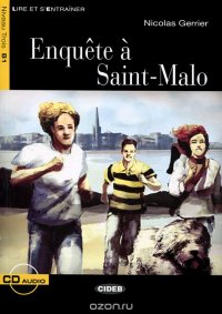 Enquete a Saint-Malo: Niveau Trois B1 ( + CD)