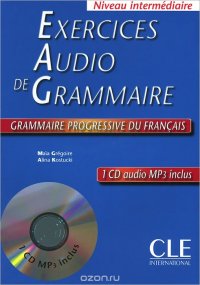 Exercices Audio de Grammaire: Grammaire Progressive du Francais (+ CD-ROM)