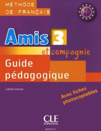 Amis ET Compagnie 3: Guide Pedagogique