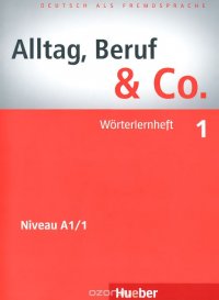 Alltag, Beruf & Co.: Worterlernheft 1