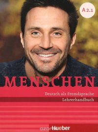 Menschen: Deutsch als Fremdsprache A2.1: Lehrerhandbuch