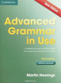 Advanced Grammar in Use: A Reference and Practical Book for Advanced Learners of English: Without Answers