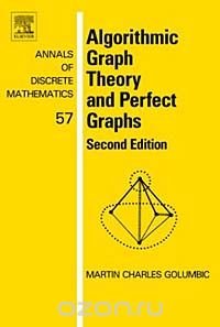 Algorithmic Graph Theory and Perfect Graphs (ANNALS OF DISCRETE MATHEMATICS)