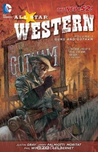 All Star Western Vol. 1: Guns and Gotham (The New 52)