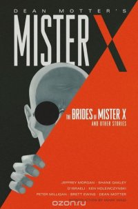 Mister X: The Brides of Mister X and Other Stories