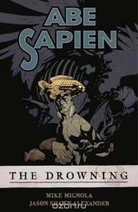 Abe Sapien Volume 1: The Drowning