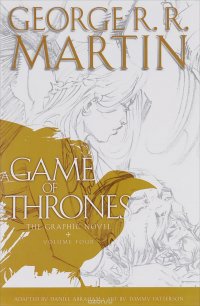 A Game of Thrones: The Graphic Novel: Volume 4