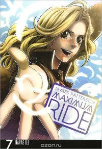 Maximum Ride: The Manga, Vol. 7