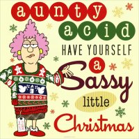 Aunty Acid Have Yourself a Sassy Little Christmas