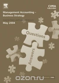 Management Accounting- Business Strategy May 2004 Exam Q&As