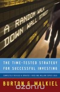 A Random Walk Down Wall Street – The Time–Tested Strategy for Successful Investing 9e