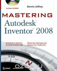 Mastering Autodesk Inventor 2008 (Includes CD–ROM)