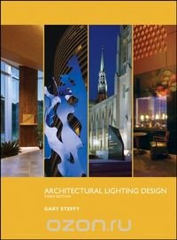 Gary Steffy - «Architectural Lighting Design»