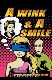 A Wink & a Smile - The True Story of Online Dating