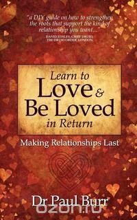 Learn to Love & Be Loved in Return