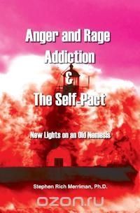 Anger and Rage Addiction & the Self-Pact