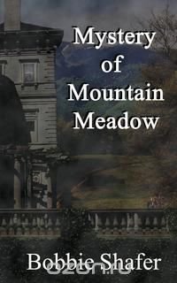 Mystery of Mountain Meadow