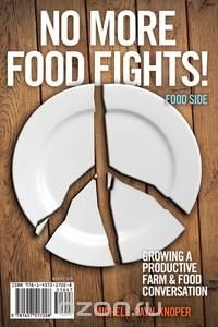 No More Food Fights! Growing a Productive Farm & Food Conversation