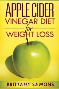 Apple Cider Vinegar Diet for Weight Loss