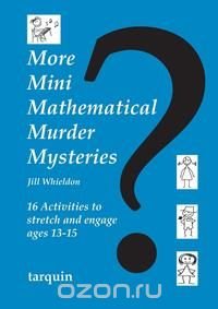 More Mini Mathematical Murder Mysteries