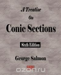 A Treatise On Conic Sections - Sixth Edition