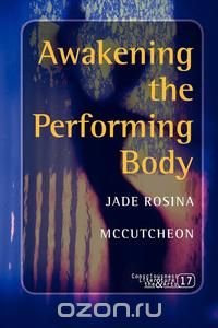 Awakening the Performing Body