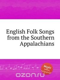 English Folk Songs from the Southern Appalachians