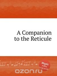 A Companion to the Reticule