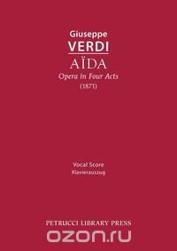 Aida, Opera in Four Acts