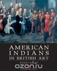 American Indians in British Art, 1700-1840