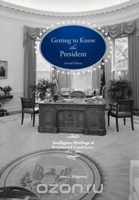 John L. Helgerson - «Getting To Know the President»