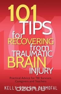 101 Tips for Recovering from Traumatic Brain Injury