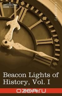 Beacon Lights of History, Vol. I