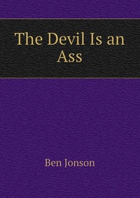 The Devil Is an Ass