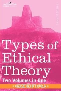 Types of Ethical Theory (Two Volumes in One)