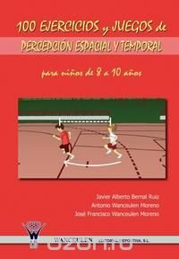 100 ejercicios y juegos de percepcion espacial y temporal para ninos de 8 a 10 anos